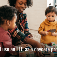 Should I Use an LLC as a Daycare Provider? Pros & Cons